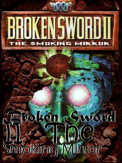 Box art for Broken Sword II - The Smoking Mirror