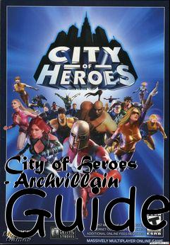Box art for City of Heroes - Archvillain Guide