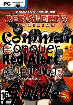 Box art for Command & Conquer - Red Alert 3 Uprising - Unit Comparison Guide