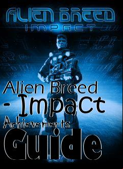 Box art for Alien Breed - Impact Achievements Guide