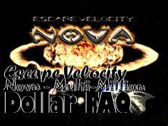 Box art for Escape Velocity Nova - Multi-Million Dollar FAQ