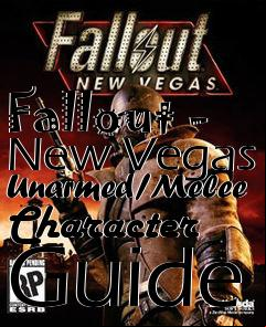 Box art for Fallout - New Vegas Unarmed/Melee Character Guide