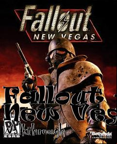 Box art for Fallout - New Vegas Walkthrough