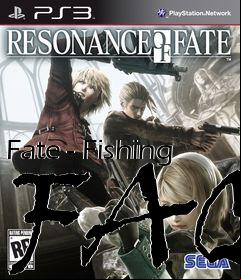 Box art for Fate - Fishing FAQ